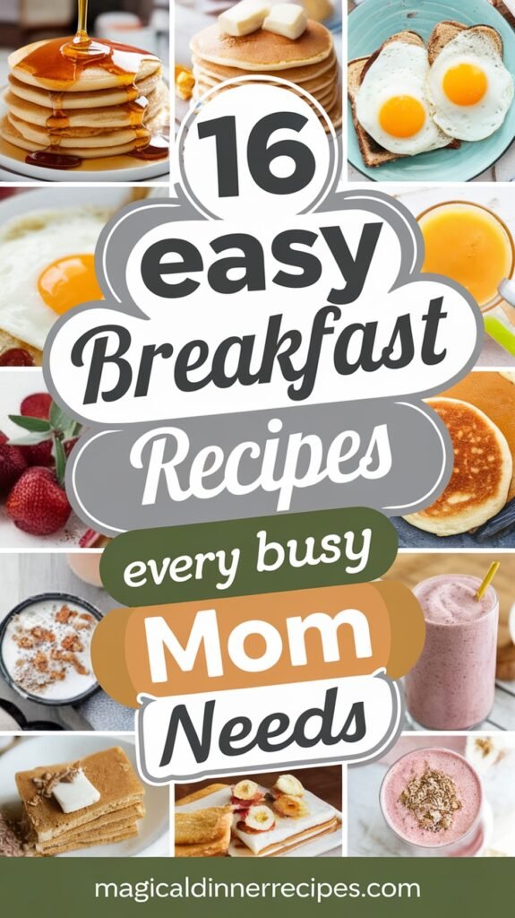 16 Easy Breakfast Recipes Every Busy Mom Needs