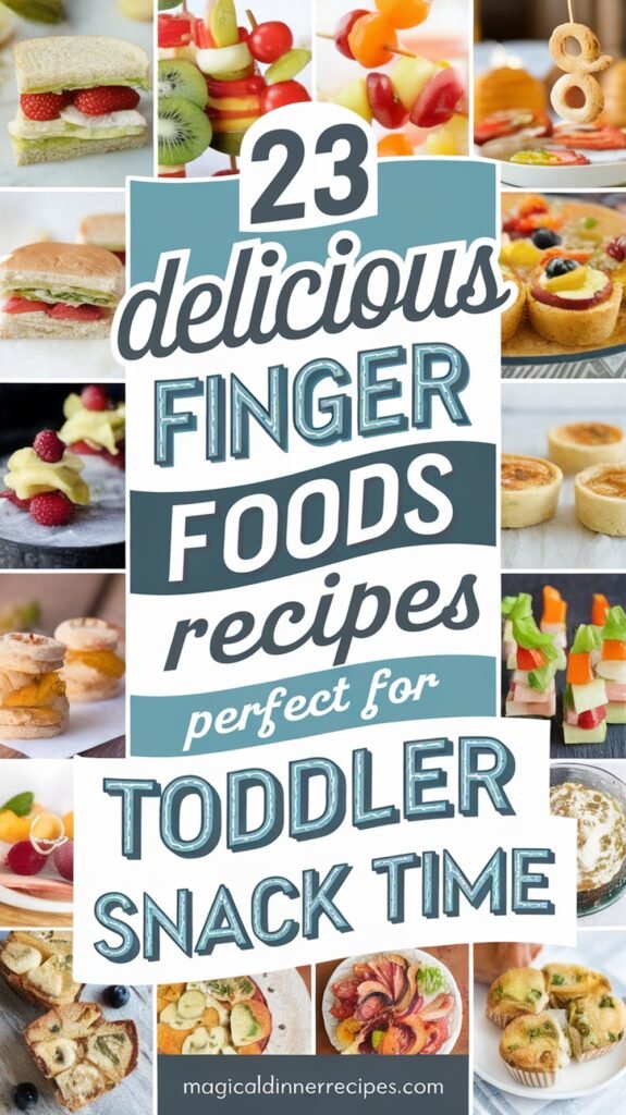 23 Delicious Finger Foods Recipes Perfect for Toddler Snack Time